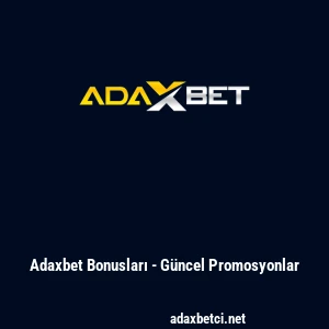 Adaxbet Bonusları - G&uuml;ncel Promosyonlar