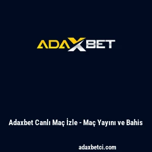 Adaxbet Canlı Ma&ccedil; İzle - Ma&ccedil; Yayını ve Bahis
