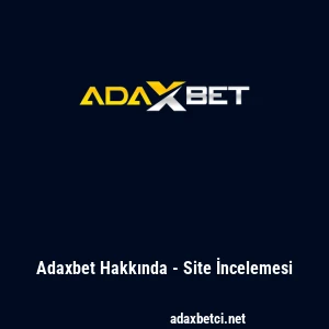 Adaxbet Hakkında - Site İncelemesi