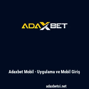 Adaxbet Mobil - Uygulama ve Mobil Giriş