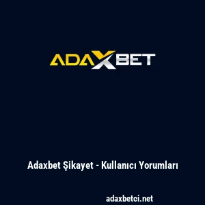 Adaxbet Şikayet - Kullanıcı Yorumları