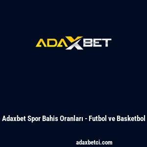 Adaxbet Spor Bahis Oranları - Futbol ve Basketbol